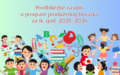 Poziv za predbilježbe za upis u program produženog boravka u školskoj 2025./2026. godini