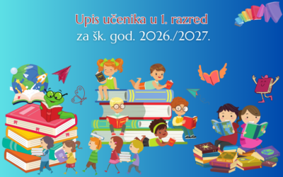 Upis djece u prvi razred osnovne škole u školskoj godini 2026./2027.