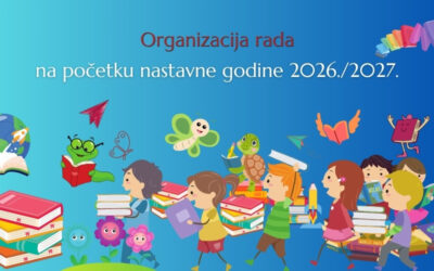 Organizacija rada na početku nastavne godine 2026./2027.